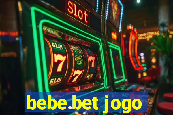 bebe.bet jogo